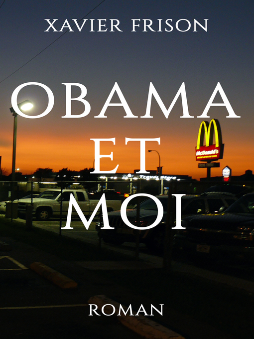 Title details for Obama et moi by Xavier Frison - Available
